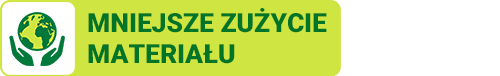 MNIEJSZE ZUŻYCIE MATERIAŁU